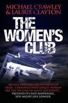 Couverture du livre « The Women's Club - Abusive partners are winding up dead Criminals who » de Clayton Laurie aux éditions Blake John Digital