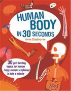 Couverture du livre « The human body in 30 seconds (ivy kids) » de Anna Claybourne aux éditions Ivy Press