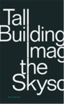 Couverture du livre « Tall buildings imagining the skyscraper » de Johnson Scott aux éditions Princeton Architectural