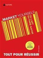 Couverture du livre « Market yourself ou l'art du faire-savoir » de Pierre Agnese aux éditions Hachette Pratique