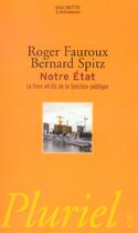 Couverture du livre « Notre État : Le livre vérité de la fonction publique » de Roger Fauroux et Bernard Spitz aux éditions Pluriel