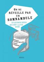 Couverture du livre « On ne réveille pas un somnambule » de Patricia Laporte-Muller et Sophie Fromager aux éditions Seuil