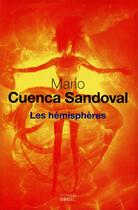 Couverture du livre « Les hémisphères » de Mario Cuenca Sandoval aux éditions Seuil