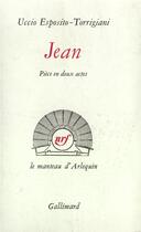 Couverture du livre « Jean - piece en deux actes » de Esposito-Torrigiani aux éditions Gallimard