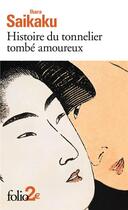 Couverture du livre « Histoire du tonnelier tombé amoureux ; histoire de Gengobei » de Saikaku Ihara aux éditions Folio