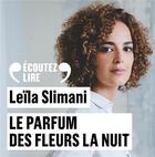 Couverture du livre « Le parfum des fleurs la nuit » de Leila Slimani aux éditions Gallimard Audio