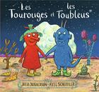 Couverture du livre « Les Tourouges et les Toubleus » de Julia Donaldson et Axel Scheffler aux éditions Gallimard-jeunesse