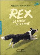 Couverture du livre « Rex, le chien de ferme » de Michael Morpurgo et Patrick Benson aux éditions Gallimard-jeunesse