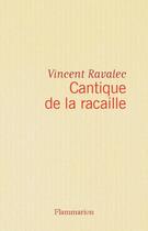 Couverture du livre « Cantique de la racaille » de Vincent Ravalec aux éditions Flammarion