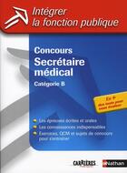 Couverture du livre « Concours secrétaire médicale catégorie b (édition 2006) » de Annie Godrie aux éditions Nathan