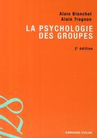 Couverture du livre « La psychologie des groupes » de Blanchet-A+Trognon-A aux éditions Dunod