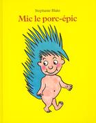 Couverture du livre « Mic le porc-épic » de Stephanie Blake aux éditions Ecole Des Loisirs