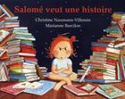 Couverture du livre « Salomé veut une histoire... rien que pour elle, une histoire inventée par sa maman, là, tout de suite, maintenant.... » de Marianne Barcilon et Christine Naumann-Villemin aux éditions Ecole Des Loisirs