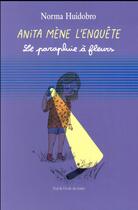 Couverture du livre « Anita mene l enquete le parapluie a fleurs » de Norma Huidobro aux éditions Ecole Des Loisirs
