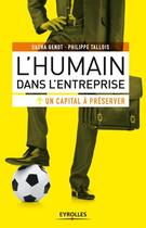 Couverture du livre « L'humain dans l'entreprise, un capital à préserver » de Sacha Genot et Philippe Tallois aux éditions Eyrolles