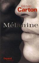 Couverture du livre « Mélanine » de Carton-D aux éditions Fayard