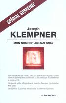 Couverture du livre « Mon Nom Est Jillian Gray » de Joseph Klempner aux éditions Albin Michel