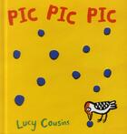 Couverture du livre « Pic pic pic » de Lucy Cousins aux éditions Albin Michel