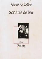Couverture du livre « Sonates de bar » de Herve Le Tellier aux éditions Seghers