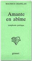 Couverture du livre « Amante en abîme ; symphonie poétique » de Maurice Chapelan aux éditions Grasset
