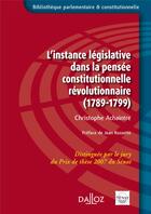 Couverture du livre « L'instance legislative dans la pensée constitutionnelle révolutionnaire (1789-1799) » de Achaintre Christophe aux éditions Dalloz