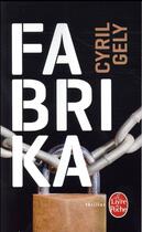 Couverture du livre « Fabrika » de Cyril Gely aux éditions Le Livre De Poche