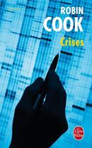 Couverture du livre « Crises » de Robin Cook aux éditions Le Livre De Poche