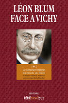 Couverture du livre « Léon Blum face à Vichy ; 1942 les grandes heures d'un procès de Riom » de Julia Bracher aux éditions Omnibus