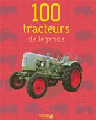 Couverture du livre « 100 tracteurs de légende » de  aux éditions Solar