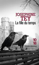 Couverture du livre « La fille du temps » de Josephine Tey aux éditions 10/18