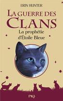 Couverture du livre « La guerre des clans Hors-Série Tome 2 : la prophétie d'Etoile Bleue » de Erin Hunter aux éditions Pocket Jeunesse