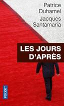 Couverture du livre « Les jours d'après » de Jacques Santamaria et Patrice Duhamel aux éditions Pocket