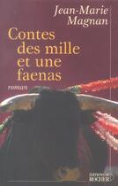 Couverture du livre « Contes des mille et une faenas » de Jean-Marie Magnan aux éditions Rocher