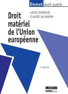 Couverture du livre « Droit matériel de l'Union européenne (7e édition) » de Louis Dubouis et Claude Blumann aux éditions Lgdj