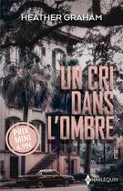 Couverture du livre « Un cri dans l'ombre » de Heather Graham aux éditions Harlequin