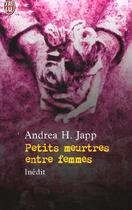 Couverture du livre « Petits meurtres entre femmes » de Andrea H. Japp aux éditions J'ai Lu