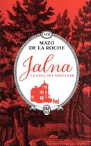 Couverture du livre « Jalna : la saga des Whiteoak Tome 8 : Les sortilèges de Jalna ; Le centenaire de Jalna » de Mazo De La Roche aux éditions J'ai Lu