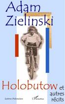Couverture du livre « Holobutow et autres récits » de Adam Zielinski aux éditions L'harmattan