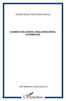 Couverture du livre « Communication, organisation, symboles » de Masoni Macroix aux éditions Editions L'harmattan