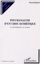 Couverture du livre « Psychanalyse d'un choc esthétique ; la villa Palagonia et ses visiteurs » de Pascal Hachet aux éditions Editions L'harmattan