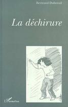 Couverture du livre « La dechirure » de Dubreuil Bertrand aux éditions Editions L'harmattan