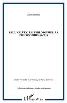 Couverture du livre « Paul valery, les philosophes, la philosophie (66/67) » de Anne Mairesse aux éditions Editions L'harmattan