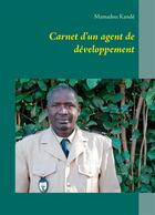Couverture du livre « Carnet d'un agent de développement » de Mamadou Kande aux éditions Books On Demand