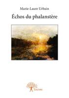 Couverture du livre « Échos du phalanstère » de Marie-Laure Urbain aux éditions Editions Edilivre