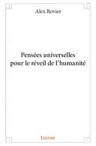 Couverture du livre « Pensées universelles pour le réveil de l'humanité » de Rovier Alex aux éditions Edilivre