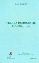 Couverture du livre « Vers la democratie economique » de Benoit Borrits aux éditions Editions L'harmattan