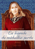 Couverture du livre « La légende du médaillon perdu » de Caroline Clairet aux éditions Amalthee