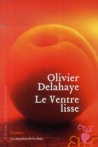 Couverture du livre « Le ventre lisse » de Olivier Delahaye aux éditions Heloise D'ormesson