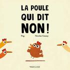 Couverture du livre « La poule qui dit non ! » de Nicolas Gouny et Pog aux éditions Frimousse