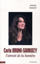 Couverture du livre « Carla Bruni-Sarkozy ; les mots du coeur » de Anouk Vincent aux éditions City